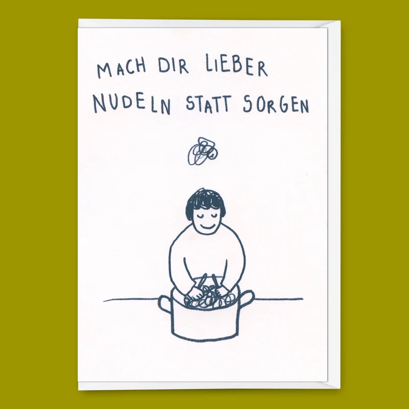 Grußkarte "Mach dir lieber Nudeln" | Schöne Klappkarte mit Spruch