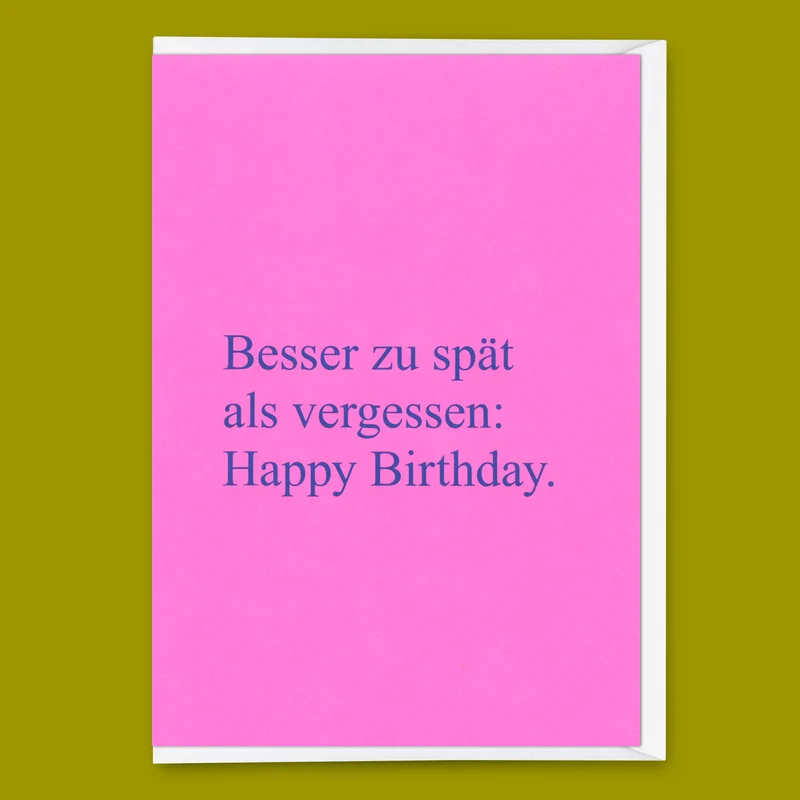 Grußkarte "Besser zu spät als vergessen" | Lustige Klappkarte zum Geburtstag