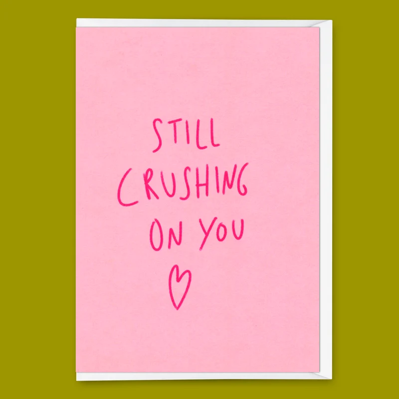 Grußkarte "Still crushing on you" | Besondere Klappkarte für Verliebte