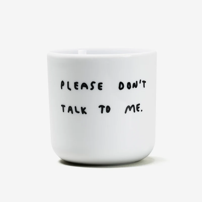 Please don't talk to me Porzellan-Becher