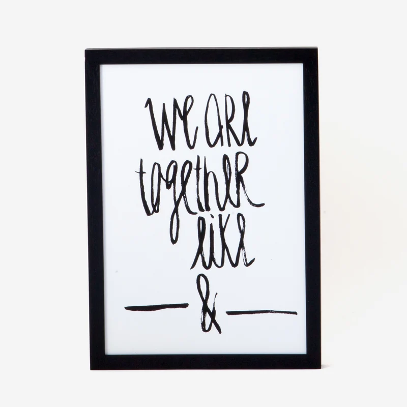 We Are Together Like Blank And Blank Siebdruck